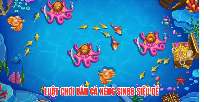 Luật chơi bắn cá ăn xèng tại SIN88 siêu dễ